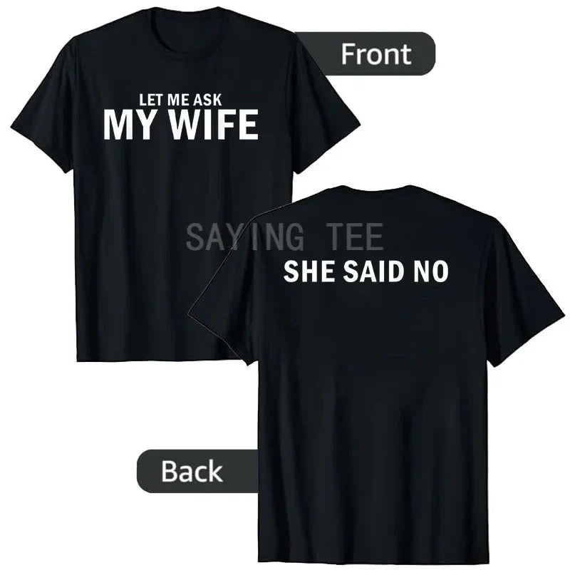 Let Me Ask My Wife T-Shirt